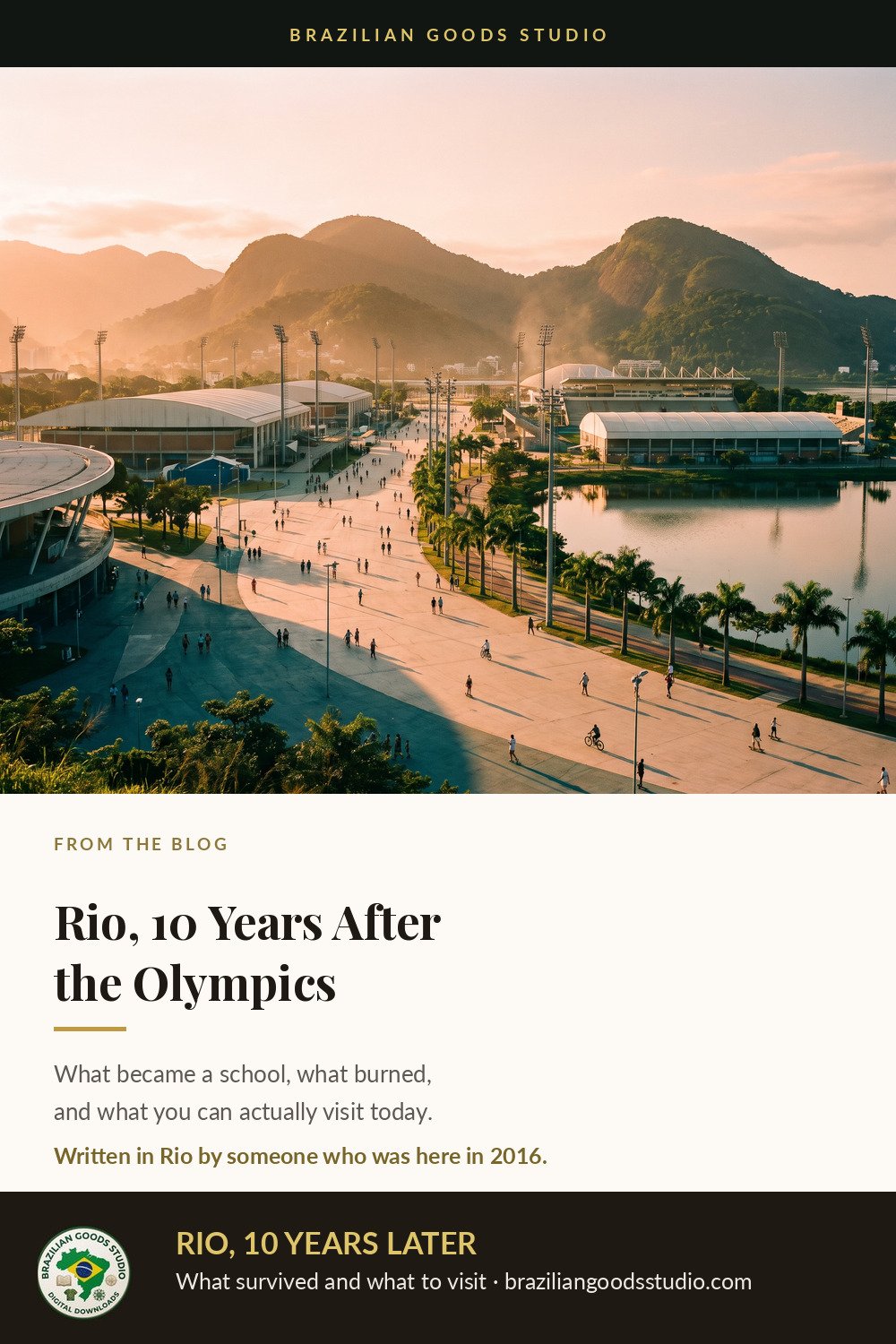 The Rio Olympic Park in Barra da Tijuca at sunset, arenas beside the lagoon with the hills of Rio behind, and the headline Rio, 10 Years After the Olympics with the Brazilian Goods Studio footer bar