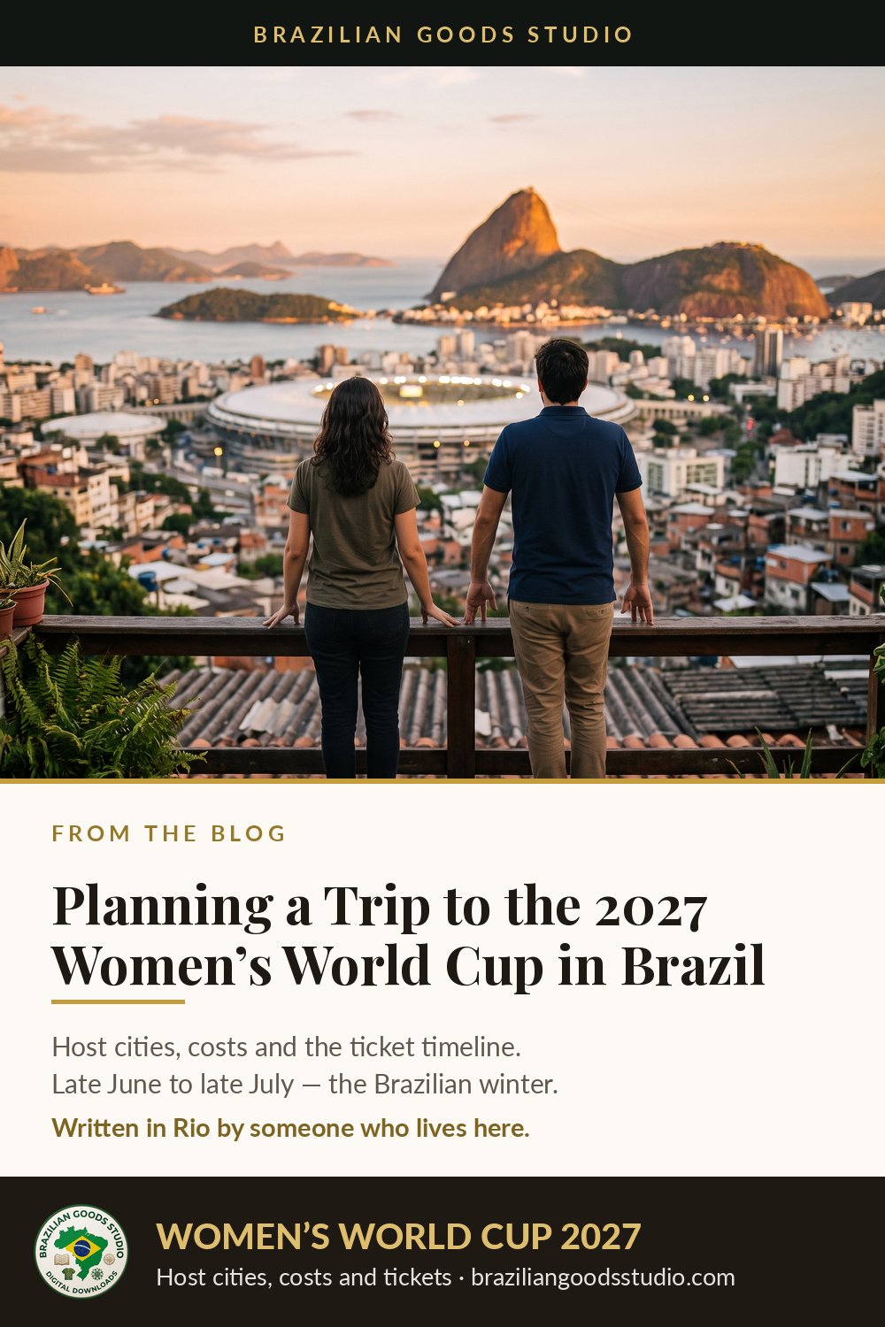 A couple standing at a rooftop railing in Rio de Janeiro at sunset, looking out over the lit Maracana stadium, Sugarloaf Mountain and Guanabara Bay, with the headline Planning a Trip to the 2027 Womens World Cup in Brazil and the Brazilian Goods Studio footer bar