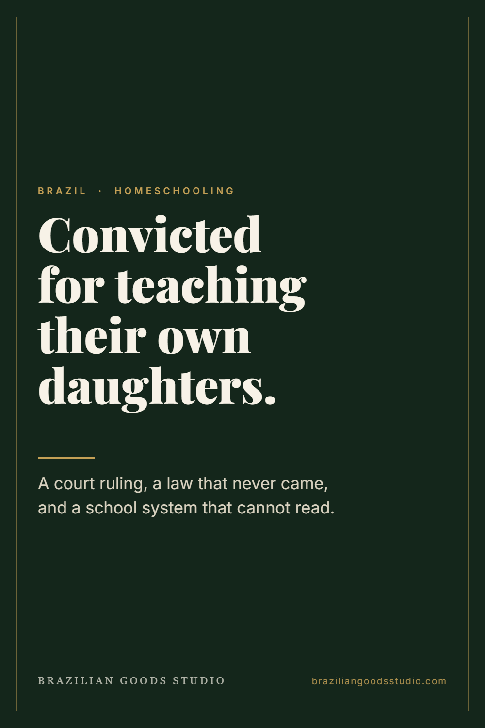Brazil homeschooling conviction — Brazilian Goods Studio